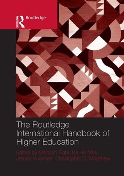 The Routledge International Handbook of Higher Education, MALCOLM TIGHT ; KA HO (LINGNAN UNIVERSITY,  Hong Kong) Mok ; Jeroen (Ghent University, Belgium.) Huisman ; Christopher Morphew - Paperback - 9781138576995
