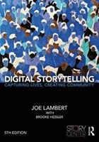 Digital Storytelling | Lambert, Joe ; Hessler, Brooke | 