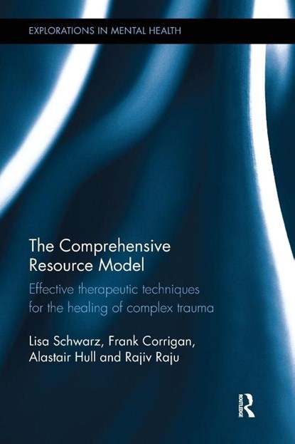 The Comprehensive Resource Model, Lisa Schwarz ; Frank (Private practice Corrigan ; Alastair (Psychiatrist and psychotherapist Hull ; Rajiv (Argyll & Bute Hospital Raju - Paperback - 9781138579729