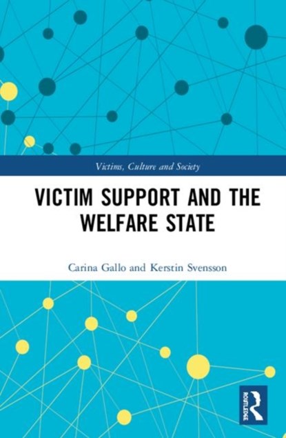 Victim Support and the Welfare State, Carina Gallo ; Kerstin Svensson - Gebonden - 9781138584792