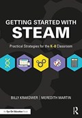 Getting Started with STEAM | Krakower, Billy ; Martin, Meredith | 