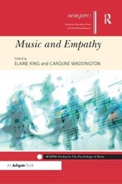 Music and Empathy, Elaine King ; Caroline Waddington - Paperback - 9781138586826