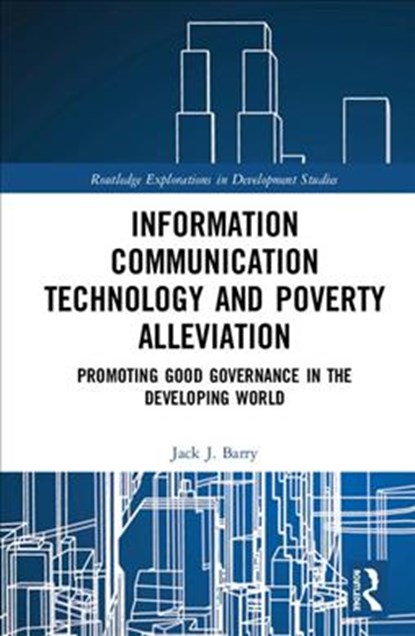 Information Communication Technology and Poverty Alleviation, Jack J. Barry - Gebonden - 9781138587069