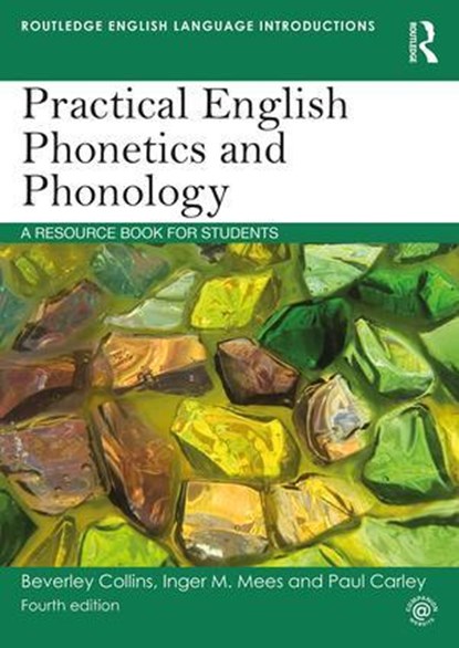 Practical English Phonetics and Phonology, BEVERLEY (LEIDEN UNIVERSITY,  The Netherlands) Collins ; Inger M. Mees ; Paul Carley - Paperback - 9781138591509