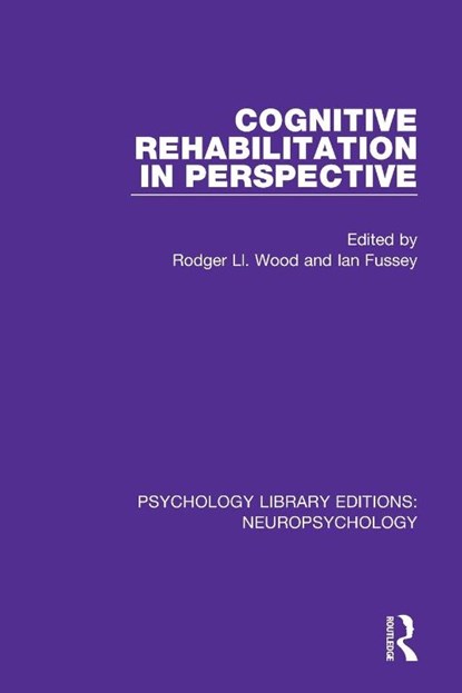 Cognitive Rehabilitation in Perspective, Rodger Ll. (Swansea University Wood ; Ian Fussey - Paperback - 9781138592391