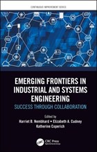 Emerging Frontiers in Industrial and Systems Engineering | Nembhard, Harriet B. (oregon State University) ; Cudney, Elizabeth A. (maryville University, St. Louis, Usa) ; Coperich, Katherine M. (fedex) | 