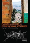 Planning and Design for Future Informal Settlements | Gouverneur, David (university of Pennsylvania, Usa) | 