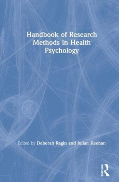 Handbook of Research Methods in Health Psychology, Deborah Ragin ; Julian Keenan - Gebonden - 9781138595347