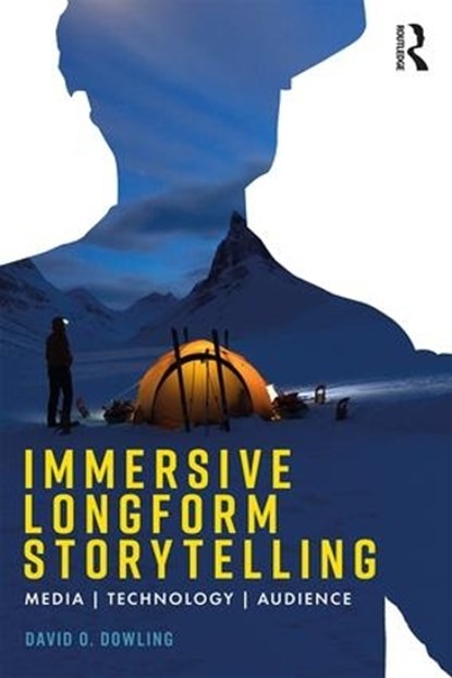 Immersive Longform Storytelling, David Dowling - Paperback - 9781138595422