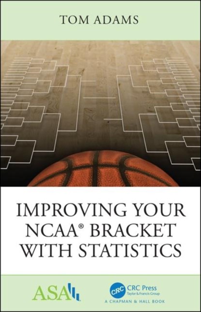 Improving Your NCAA (R) Bracket with Statistics, Tom Adams - Paperback - 9781138597747