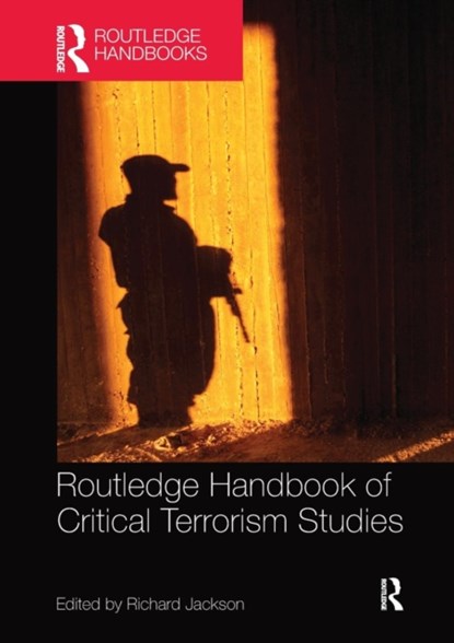 Routledge Handbook of Critical Terrorism Studies, Richard Jackson - Paperback - 9781138601147