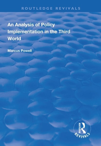 An Analysis of Policy Implementation in the Third World, Marcus Powell - Paperback - 9781138608757