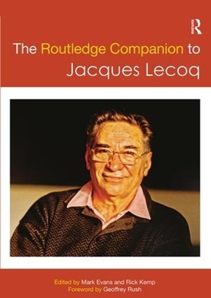 The Routledge Companion to Jacques Lecoq, MARK (UNIVERSITY OF CANBERRA,  Australia) Evans ; Rick Kemp - Paperback - 9781138611849
