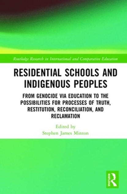 Residential Schools and Indigenous Peoples, Stephen Minton - Gebonden - 9781138615588