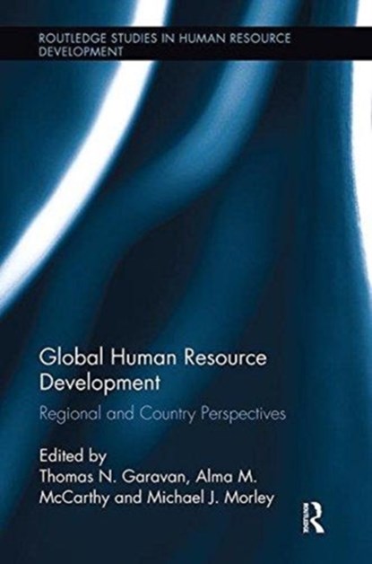 Global Human Resource Development, Thomas Garavan ; Alma McCarthy ; Michael Morley - Paperback - 9781138617148