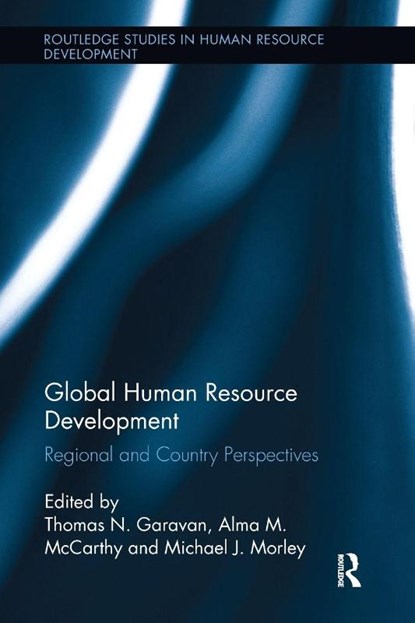 Global Human Resource Development, Thomas (University of Limerick Garavan ; Alma (National University of Ireland McCarthy ; Michael (University of Limerick Morley - Paperback - 9781138617148