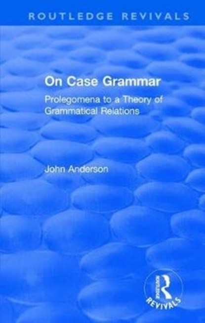 On Case Grammar, John Anderson - Paperback - 9781138624382