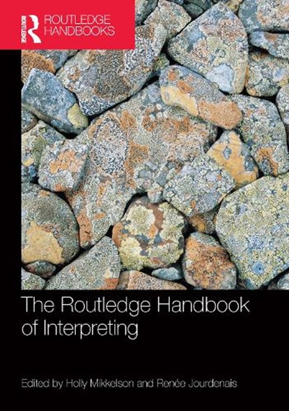 The Routledge Handbook of Interpreting, HOLLY (MONTEREY INSTITUTE OF INTERNATIONAL STUDIES,  USA) Mikkelson ; Renee Jourdenais - Paperback - 9781138625228