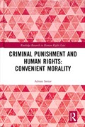 Criminal Punishment and Human Rights: Convenient Morality | Adnan Sattar | 