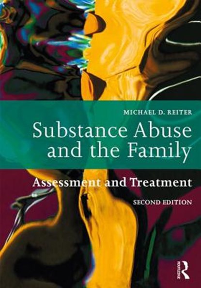 Substance Abuse and the Family, Michael D. Reiter - Paperback - 9781138625976