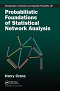 Probabilistic Foundations of Statistical Network Analysis | Harry (rutgers University) Crane | 