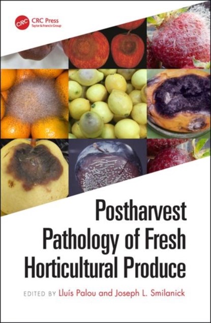 Postharvest Pathology of Fresh Horticultural Produce, Lluis Palou ; Joseph L. Smilanick - Gebonden - 9781138630833