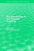 The Functioning of the Yugoslav Economy | Radmila Stojanovic | 