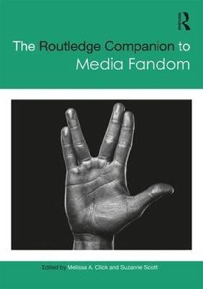 The Routledge Companion to Media Fandom, Melissa A. Click ; Suzanne Scott - Gebonden - 9781138638921