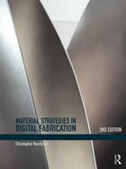 Material Strategies in Digital Fabrication | Christopher Beorkrem | 