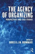 The Agency of Organizing | Boris H. J. M. Brummans | 