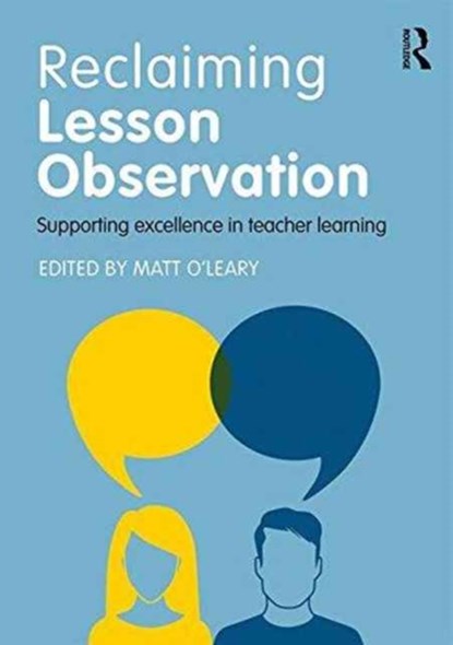 Reclaiming Lesson Observation, MATT (BIRMINGHAM CITY UNIVERSITY,  UK) O'Leary - Paperback - 9781138656604