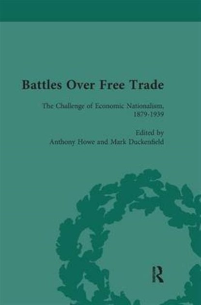 Battles Over Free Trade, Volume 3, Mark Duckenfield ; Gordon Bannerman ; Anthony Howe ; Cheryl Schonhardt-Bailey - Paperback - 9781138660519