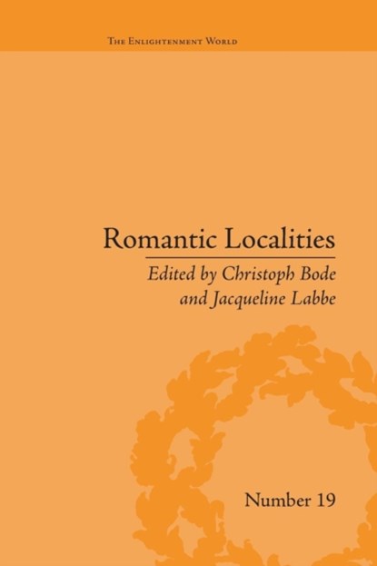 Romantic Localities, Christoph Bode ; Jacqueline Labbe - Paperback - 9781138661165