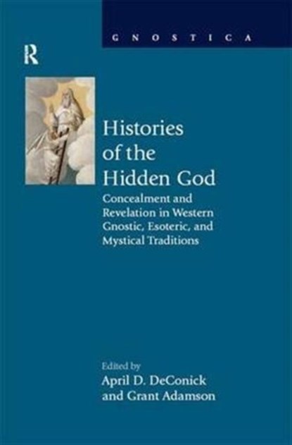 Histories of the Hidden God, April D DeConick ; Grant Adamson - Paperback - 9781138664302