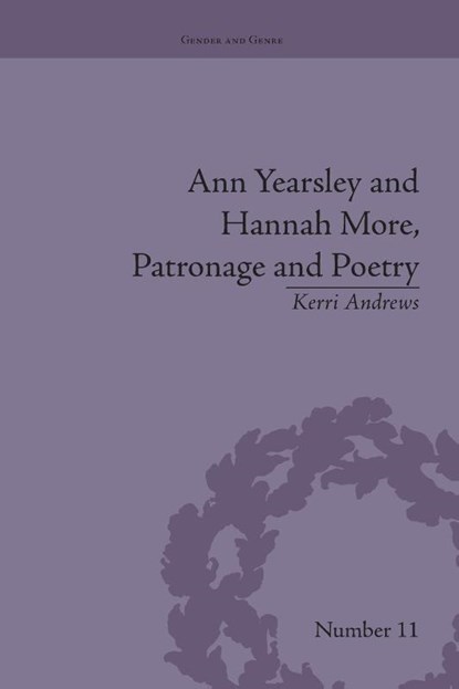 Ann Yearsley and Hannah More, Patronage and Poetry, Kerri Andrews - Paperback - 9781138664470