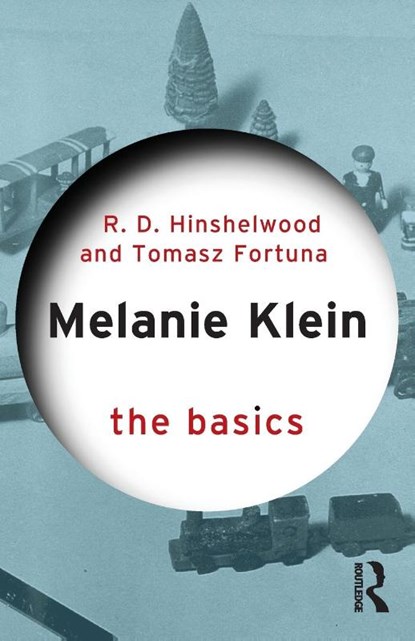 Melanie Klein, Robert D. (Centre for Psychoanalytic Studies Hinshelwood ; Tomasz Fortuna - Paperback - 9781138667051