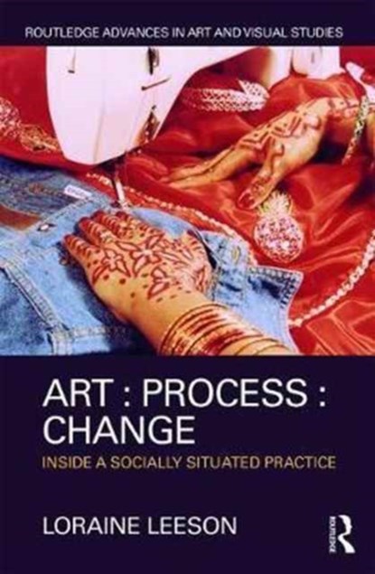 Art : Process : Change, Loraine Leeson - Gebonden - 9781138670631