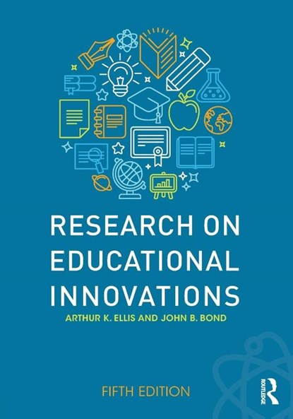 Research on Educational Innovations, Arthur K. Ellis ; John B. Bond - Paperback - 9781138671225