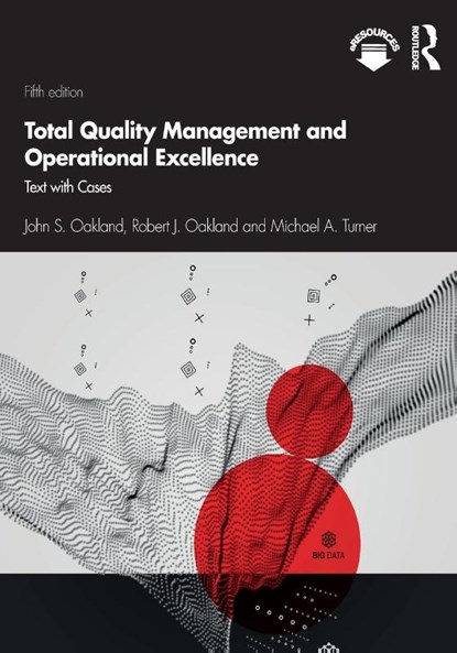 Total Quality Management and Operational Excellence, John S. Oakland ; Robert J. Oakland ; Michael A. Turner - Paperback - 9781138673410