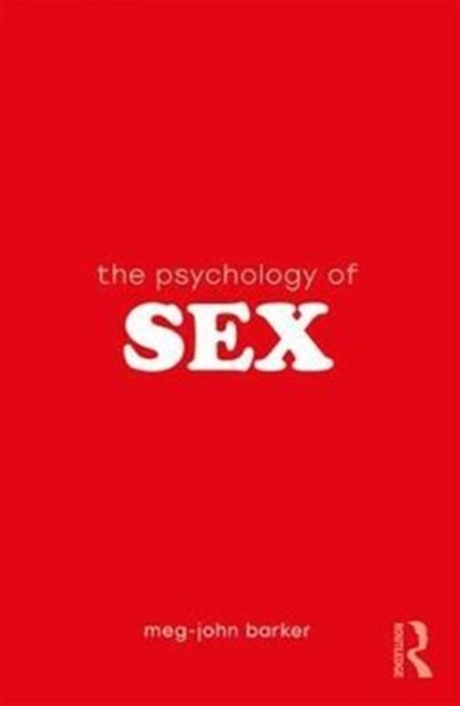 The Psychology of Sex, Meg John Barker - Paperback - 9781138676497
