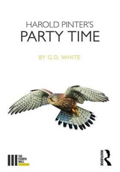 Harold Pinter's Party Time, White G. D. - Paperback - 9781138677258