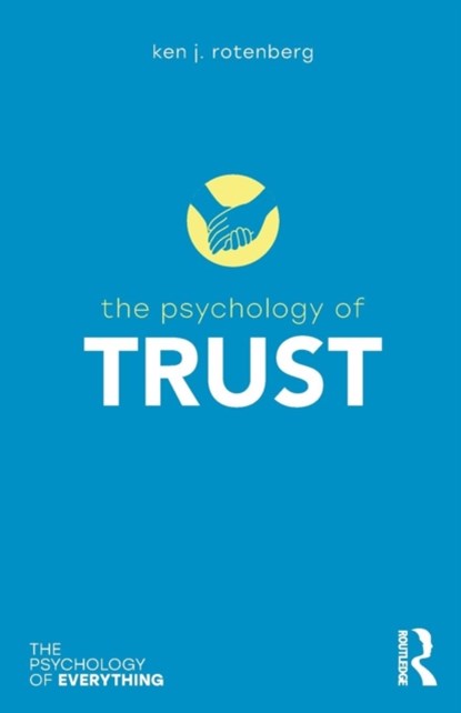 The Psychology of Trust, ROTENBERG,  Ken (University of Keele, UK) - Paperback - 9781138678491