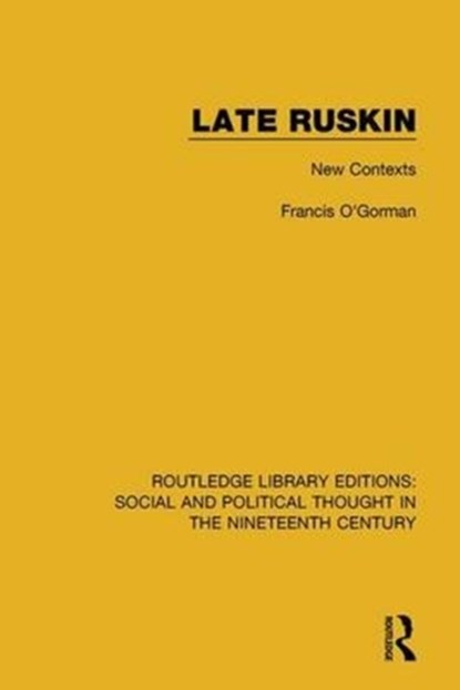Late Ruskin, Francis O'Gorman - Paperback - 9781138680913