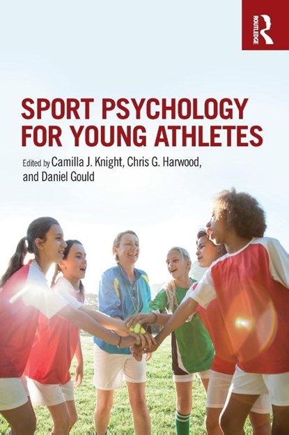 Sport Psychology for Young Athletes, Camilla J. (Swansea University Knight ; Chris G. (Loughborough University Harwood ; Daniel (Michigan State University Gould - Paperback - 9781138682399