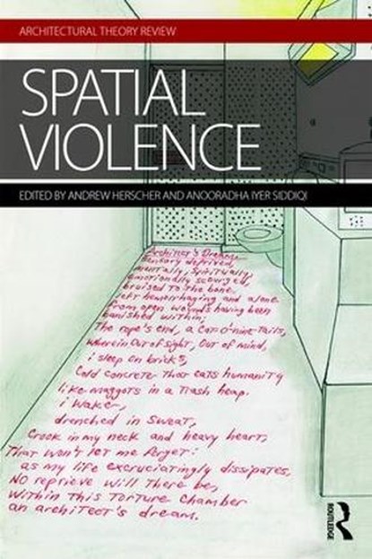 Spatial Violence, ANDREW (UNIVERSITY OF MICHIGAN,  Ann Arbor, USA) Herscher ; Anooradha (New York University, USA) Siddiqi - Gebonden - 9781138687394
