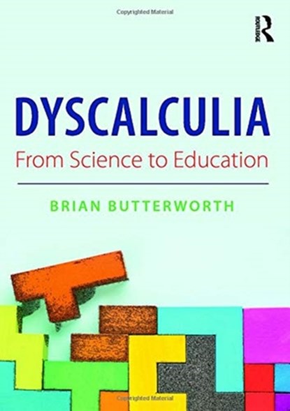 Dyscalculia: from Science to Education, BRIAN (UNIVERSITY COLLEGE LONDON,  UK) Butterworth - Paperback - 9781138688612
