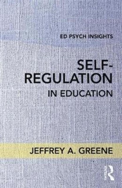Self-Regulation in Education, Jeffrey A. Greene - Paperback - 9781138689107