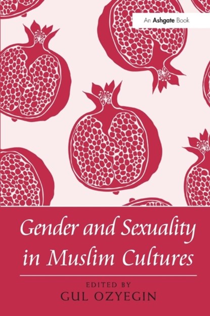 Gender and Sexuality in Muslim Cultures, Gul Ozyegin - Paperback - 9781138690479