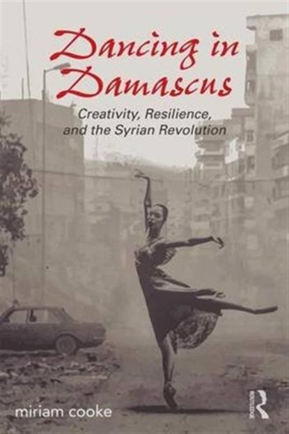 Dancing in Damascus, miriam cooke - Paperback - 9781138692176
