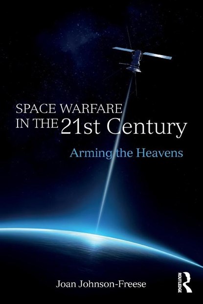 Space Warfare in the 21st Century, Joan (US Naval War College Johnson-Freese - Paperback - 9781138693883